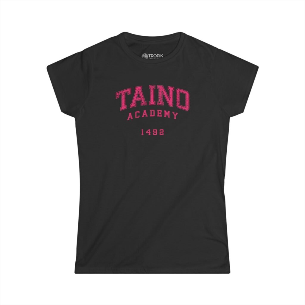 TROPIKLIFE Women's Softstyle Tee - Taino Academy 1492 - Black | Navy | Purple | Pink